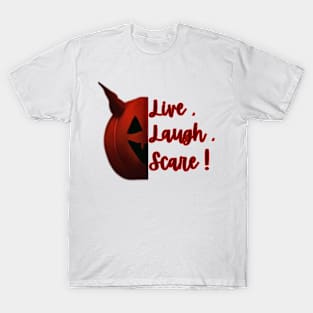 This Halloween, Live, Laugh, Scare T-Shirt